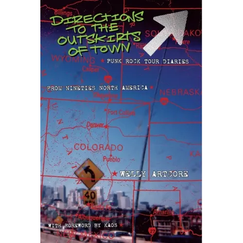 Directions to the outskirts of town: Punk Rock Tour Diaries - Paperback (ONLINE ORDER ONLY)