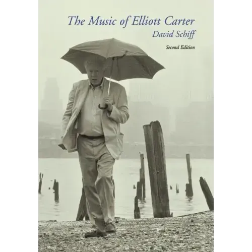 The Music of Elliott Carter: A Short History - Hardcover (ONLINE ORDER ONLY)
