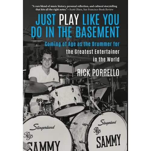 Just Play Like You Do in the Basement: Coming of Age as the Drummer for the Greatest Entertainer in the World - Hardcover (ONLINE ORDER ONLY)