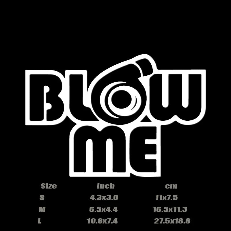"BLOW ME"Stickers,creative&funny decal High Quality And Durable Automobiles Exterior Accessories Self-adhesive Decals (ONLINE ORDER ONLY)