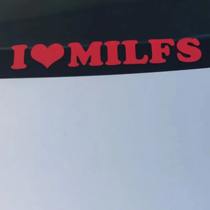 Love Milfs Car Sticker Windshield Banner Night Run JDM Sport Competition Style Waterproof Sunscreen Decorative Vinyl Decals (ONLINE ORDER ONLY)