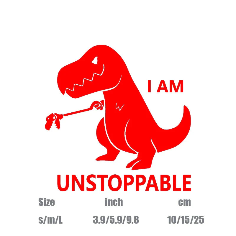 "I AM UNSTOPPABLE"Dinosaur stickers,For Car Door And Window Decoration Stickers Car Accessories decal (ONLINE ORDER ONLY)