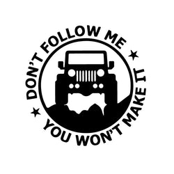 "DonT Follow me,You Won'T MAKE IT"Stickers, Elevate Your Car's Look with a fashion and cool sticker! Car Body Fun Decorative (ONLINE ORDER ONLY)