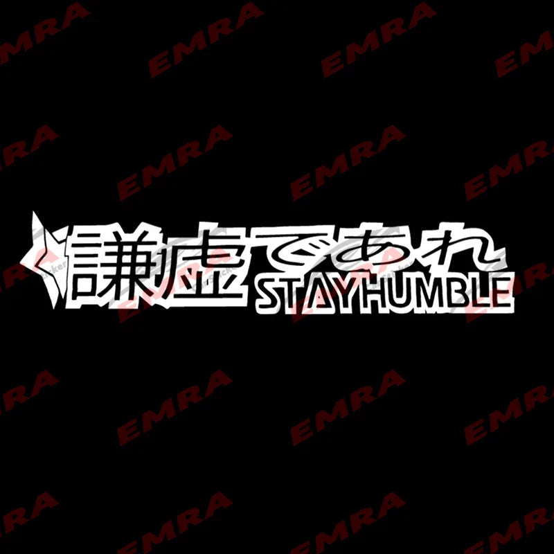 Stay Humble Car Sticker for Kanji Decoration Windshield Banner JDM Car Stickers External Accessories Waterproof Pvc Vinyl Decals (ONLINE ORDER ONLY)