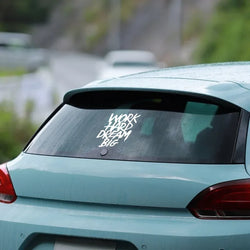 “WORK HARD DREAM BIG”Stickers，An uplifting statement.FOR car truck motorcycle and laptop. (ONLINE ORDER ONLY)