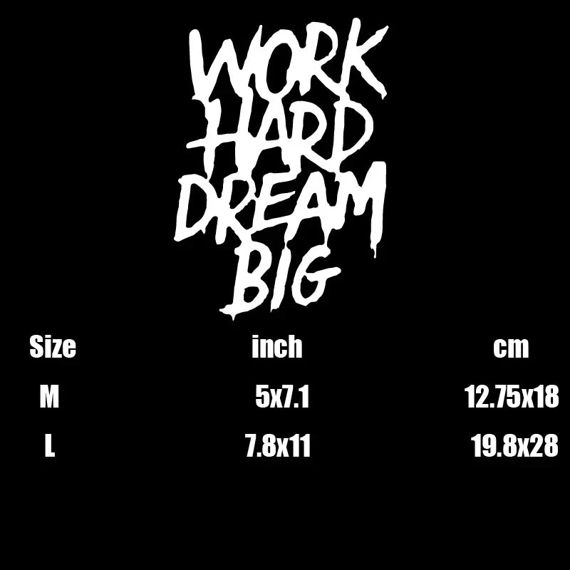 “WORK HARD DREAM BIG”Stickers，An uplifting statement.FOR car truck motorcycle and laptop. (ONLINE ORDER ONLY)