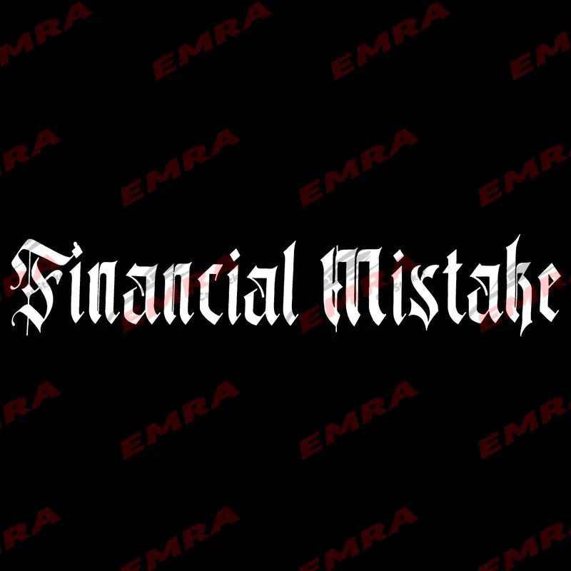 Text Financial Mistake for Car Sticker Decoration Windscreen Banner JDM Sticker External Accessories Waterproof Vinyl Decals (ONLINE ORDER ONLY)