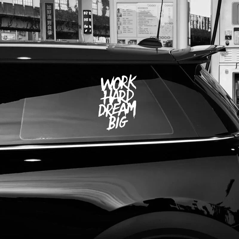 “WORK HARD DREAM BIG”Stickers，An uplifting statement.FOR car truck motorcycle and laptop. (ONLINE ORDER ONLY)