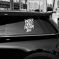 “WORK HARD DREAM BIG”Stickers，An uplifting statement.FOR car truck motorcycle and laptop. (ONLINE ORDER ONLY)