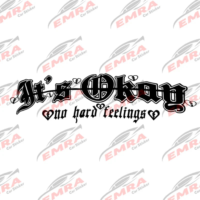 It's Okay No Hard Feelings Text for Car Sticker External Accessories Decoration Front Windshield Waterproof Vinyl Decals (ONLINE ORDER ONLY)