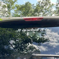 “It is what it is”Premium Quality Side Windshield Banner Decal Sticker  Enhance Your Car's Style and Visibility with the decals (ONLINE ORDER ONLY)