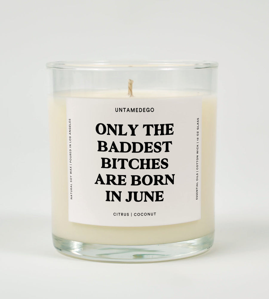 Only The Baddest Bitches Are Born In June Birthday Glass Candle (ONLINE ORDER ONLY)