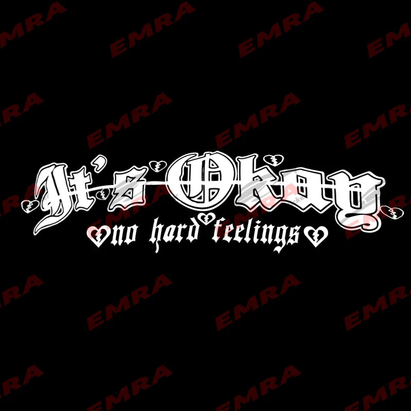 It's Okay No Hard Feelings Text for Car Sticker External Accessories Decoration Front Windshield Waterproof Vinyl Decals (ONLINE ORDER ONLY)