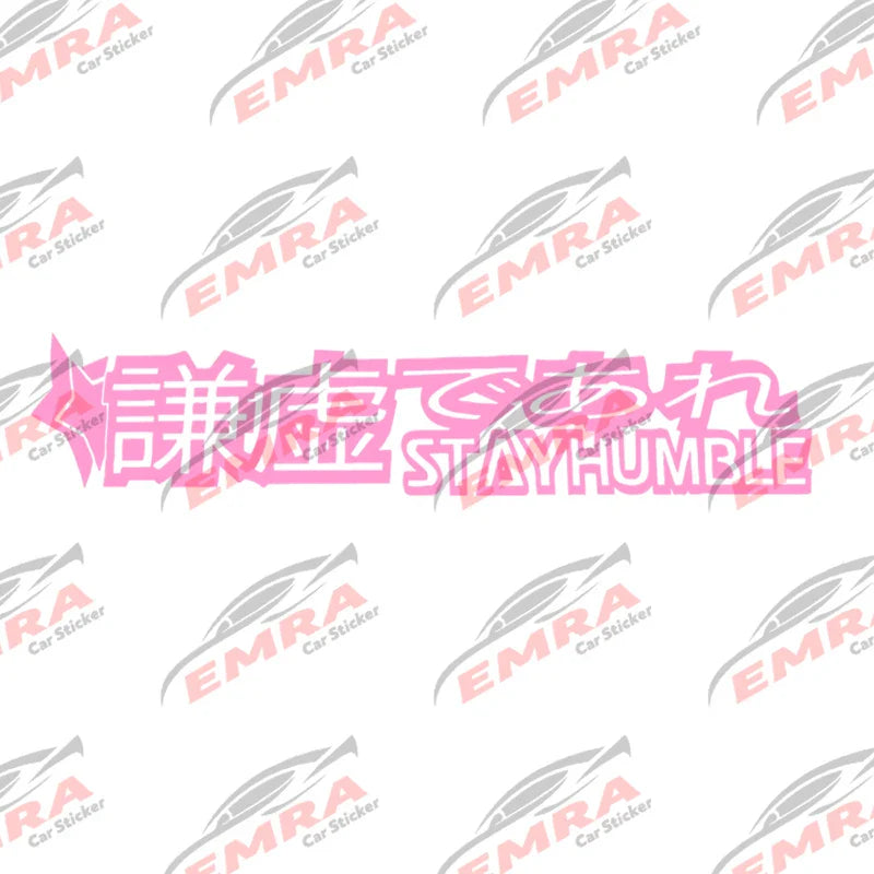 Stay Humble Car Sticker for Kanji Decoration Windshield Banner JDM Car Stickers External Accessories Waterproof Pvc Vinyl Decals (ONLINE ORDER ONLY)
