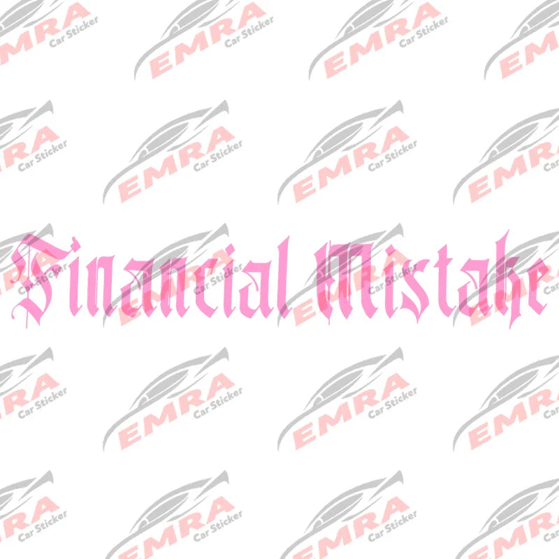 Text Financial Mistake for Car Sticker Decoration Windscreen Banner JDM Sticker External Accessories Waterproof Vinyl Decals (ONLINE ORDER ONLY)