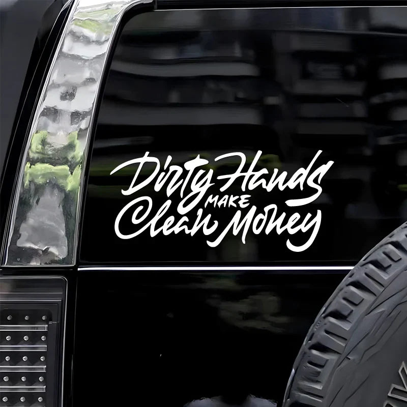 "Dirty Hands Make Clean Money"Stickers,for a Unique and Personalized Look,high quality sticker for cars trucks motorcycles ! (ONLINE ORDER ONLY)