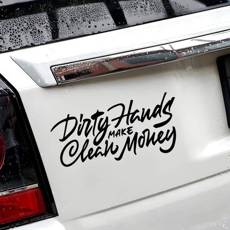 "Dirty Hands Make Clean Money"Stickers,for a Unique and Personalized Look,high quality sticker for cars trucks motorcycles ! (ONLINE ORDER ONLY)
