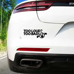 TOO LOUD TOO BAD Stickers,Fashion Car Body Window Bumper Vinyl Decal,For Cars, Trucks, Walls, Laptops, Windows, Motorcycles. (ONLINE ORDER ONLY)
