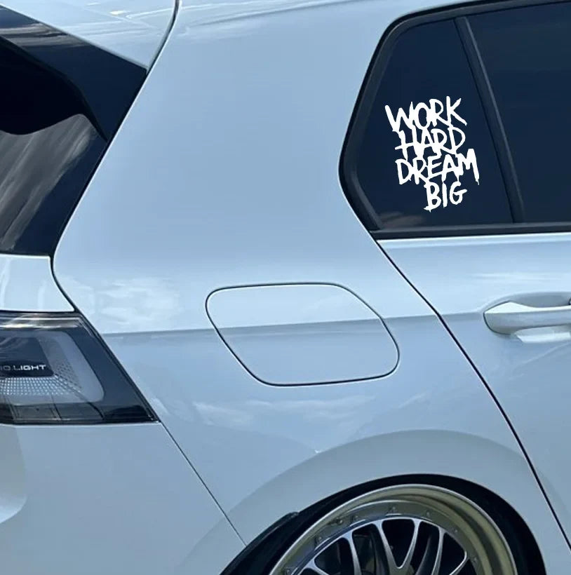 “WORK HARD DREAM BIG”Stickers，An uplifting statement.FOR car truck motorcycle and laptop. (ONLINE ORDER ONLY)