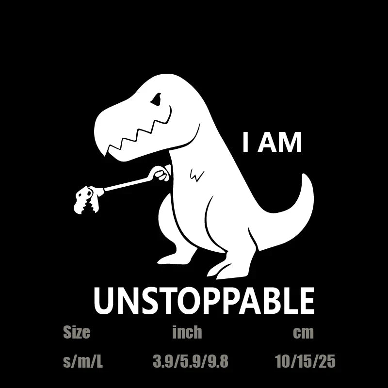 "I AM UNSTOPPABLE"Dinosaur stickers,For Car Door And Window Decoration Stickers Car Accessories decal (ONLINE ORDER ONLY)
