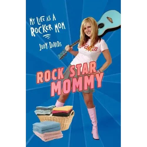 Rock Star Mommy: My Life as a Rocker Mom - Paperback (ONLINE ORDER ONLY)