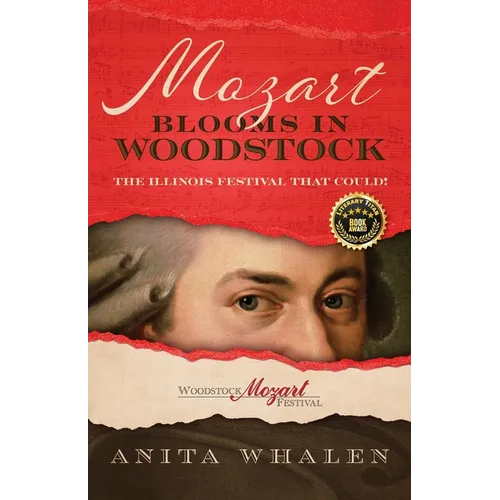 Mozart Blooms in Woodstock: The Illinois Festival that Could! - Paperback (ONLINE ORDER ONLY)