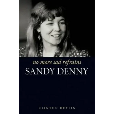 No More Sad Refrains: Sandy Denny - Paperback (ONLINE ORDER ONLY)