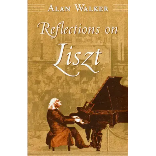 Reflections on Liszt - Hardcover (ONLINE ORDER ONLY)