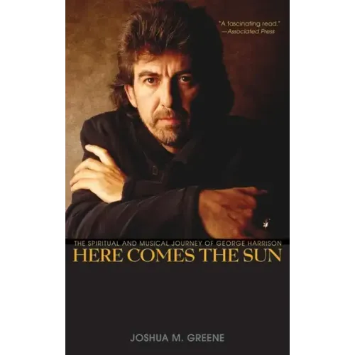 Here Comes the Sun: The Spiritual and Musical Journey of George Harrison - Paperback (ONLINE ORDER ONLY)