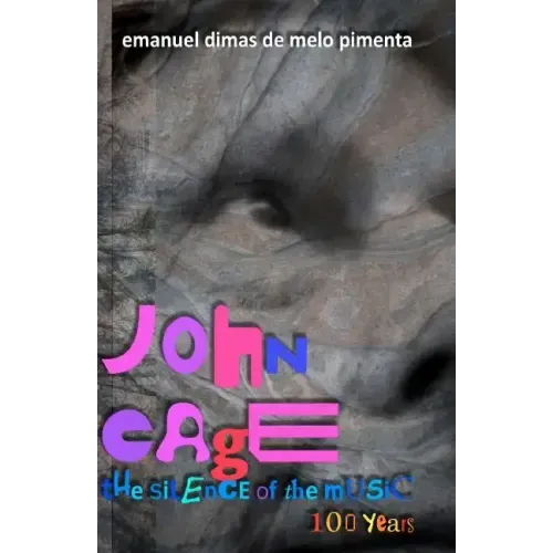 John Cage: the silence of the music: 100 years - Paperback (ONLINE ORDER ONLY)