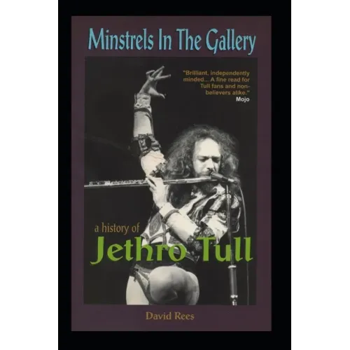 Minstrels In The Gallery - A History of Jethro Tull - Paperback (ONLINE ORDER ONLY)