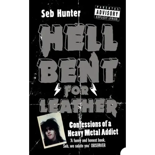Hell Bent for Leather: Confessions of a Heavy Metal Addict - Paperback (ONLINE ORDER ONLY)
