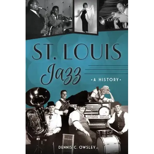 St. Louis Jazz: A History - Paperback (ONLINE ORDER ONLY)