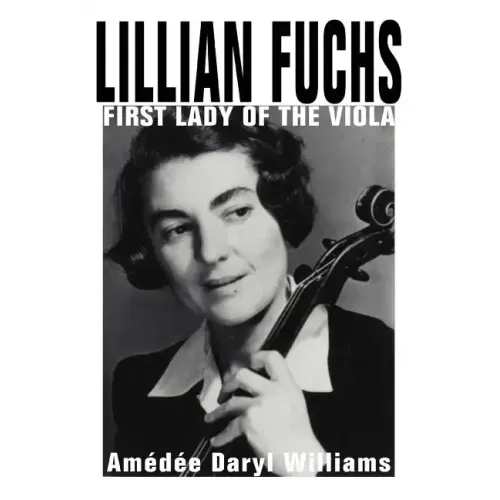 Lillian Fuchs: First Lady of the Viola - Paperback (ONLINE ORDER ONLY)