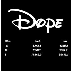 "DOPE" Stickers,a particular style stickers with cute and funny for cars trucks motorcycles and laptops! (ONLINE ORDER ONLY)
