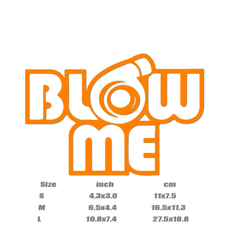 "BLOW ME"Stickers,creative&funny decal High Quality And Durable Automobiles Exterior Accessories Self-adhesive Decals (ONLINE ORDER ONLY)