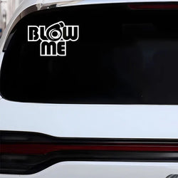 "BLOW ME"Stickers,creative&funny decal High Quality And Durable Automobiles Exterior Accessories Self-adhesive Decals (ONLINE ORDER ONLY)