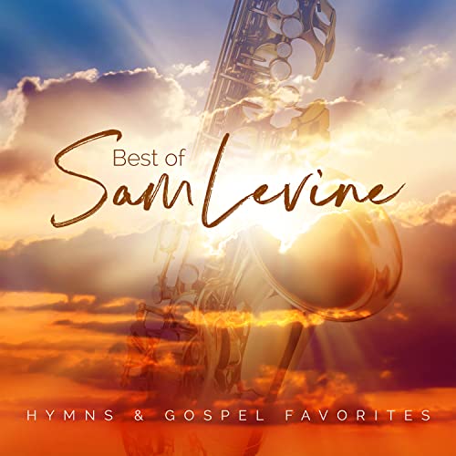 Sam Levine - Best Of Sam Levine: Hymns & Gospel Favorites [CD] (ONLINE ORDER ONLY)