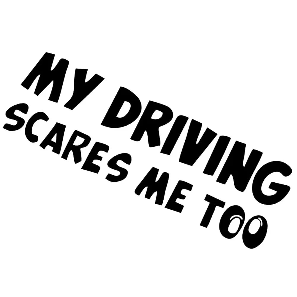 Car Stickers Vinyl Decal My Driving Scares Me Too Motorcycle Decorative Accessories Creative (ONLINE ORDER ONLY)