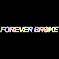 Interesting Text Forever Broke for Car Sticker Decoration Windshield Banner External Accessories Waterproof PVC Vinyl Decals (ONLINE ORDER ONLY)
