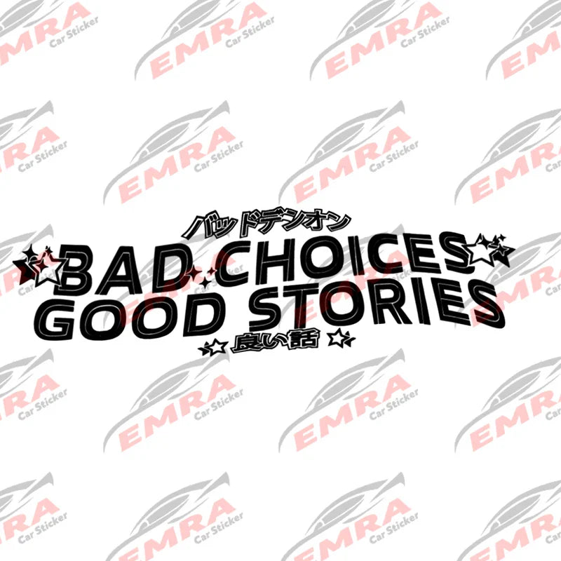 Diverting Text Bad Choices Good Stories for Car Sticker Decoration Front Windshield External Accessories Waterproof Vinyl Decals (ONLINE ORDER ONLY)
