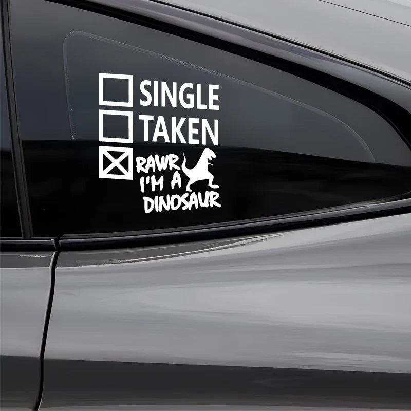 "Single. Taken. RAWR I'm A Dinosaur! "sticker,creative&funny decal,High Quality And Durable Automobiles Exterior Accessories (ONLINE ORDER ONLY)