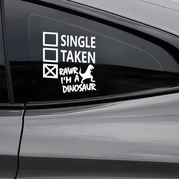 "Single. Taken. RAWR I'm A Dinosaur! "sticker,creative&funny decal,High Quality And Durable Automobiles Exterior Accessories (ONLINE ORDER ONLY)