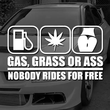 "GAS, CRASS OR ASS NOBODY RIDES FOR FREE" Car Stickers, Automobile Trucks Windows Bumper Car Accessories Waterproof Viny Decal (ONLINE ORDER ONLY)