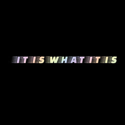 Text It Is What It Is for Car Sticker Decoration Windshield Banner Individuation External Accessories Waterproof Vinyl Decals (ONLINE ORDER ONLY)