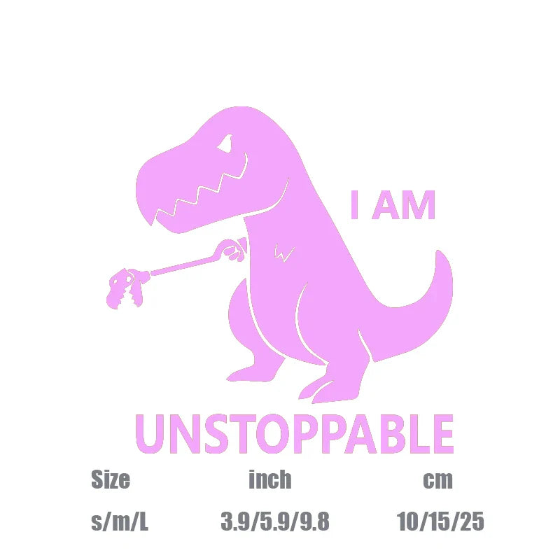 "I AM UNSTOPPABLE"Dinosaur stickers,For Car Door And Window Decoration Stickers Car Accessories decal (ONLINE ORDER ONLY)