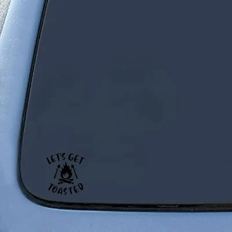 Let's Get Toasted Camping Life Black Vinyl Decal For Car Truck Window Camper (ONLINE ORDER ONLY)