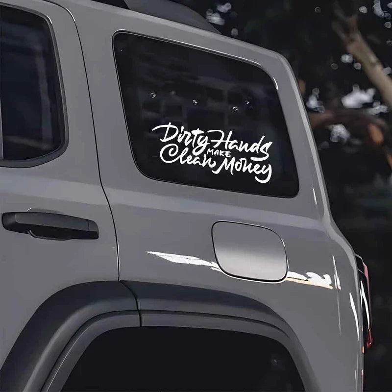 "Dirty Hands Make Clean Money"Stickers,for a Unique and Personalized Look,high quality sticker for cars trucks motorcycles ! (ONLINE ORDER ONLY)