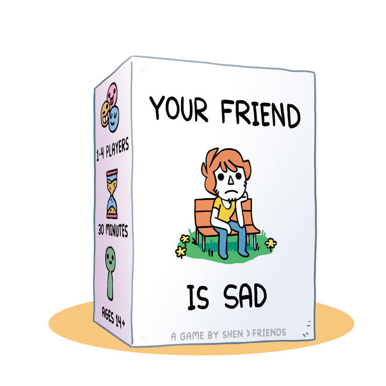 Your Friend is Sad (ONLINE ORDER ONLY)