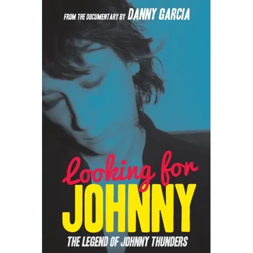 Looking For Johnny: The Legend of Johnny Thunders - Paperback (ONLINE ORDER ONLY)